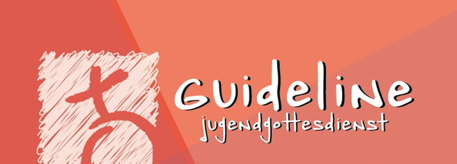 GUIDELINE Jugendgottesdienst